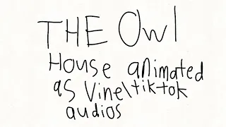 The owl house animated as vine/TikTok audios