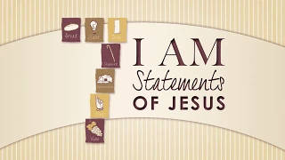 Examining the 7 I Am Statements in John - Sermon #6  "I Am The Way, Truth, and Life Aug 18th 2019