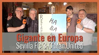 MuchoDePodcast: #SevillaFC - #ManchesterUnited (3-0): 'Simplemente, memorable' #UEL