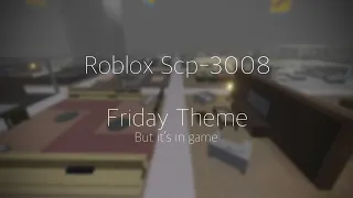 Roblox Scp-3008 Friday Theme / but it’s in game