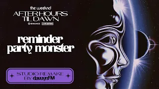 The Weeknd - Reminder / Party Monster (After Hours Til Dawn Leg II ) [Studio Remake]