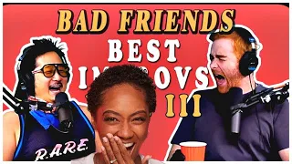 FIRST TIME REACTING TO | Best of Bad Friends Bits and Improv Scenarios | Vol. 3