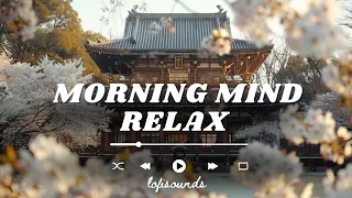 Fresh Morning ⛅ Lofi Keep You Safe 🌼 Morning Vibe Music with Lofi Hip Hop / beat relax - chill