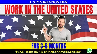 How to work in the United States for 3-6 months?