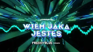 JORRGUS - Wiem Jaka Jesteś (FreddyBlue Remix) [2024]