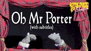 Oh Mr Porter (subtitled) - Scottish Falsetto Socks Do Shakespeare