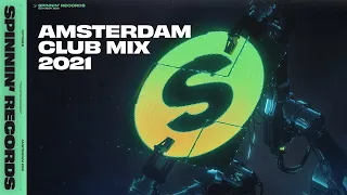 Spinnin' Records Amsterdam Club Mix 2021