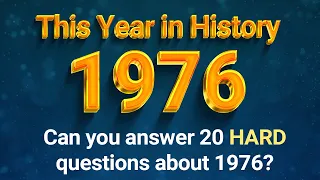 This Year In History : 1976 Trivia  | Can You Answer 20 HARD Questions?