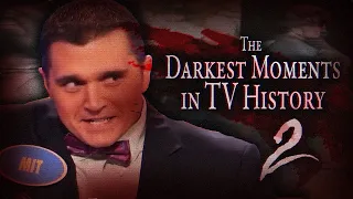 The Darkest Moments in TV History 2