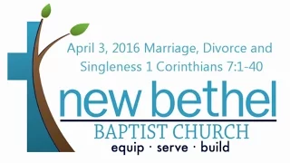 Sermon: Marriage, Divorce and Singleness - 1 Corinthians 7:1-40