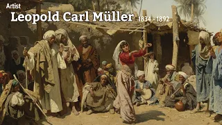 Artist Leopold Carl Müller (1834 - 1892) Austrian Genre Painter | WAA