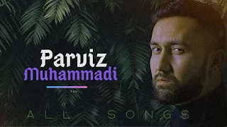 Parviz Muhammadi | All songs  تمام آهنگ های آلبوم جدید