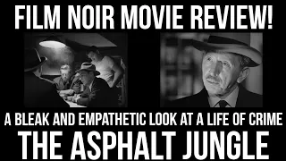 FILM NOIR Movie Reviews! - THE ASPHALT JUNGLE - A Bleak & Empathetic Look At A Life Of Crime !