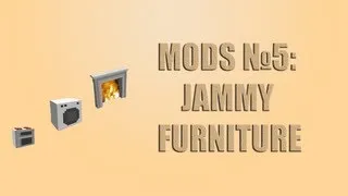 Обзор модов  № 5: Jammy Furniture Mod