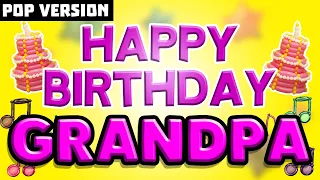 Happy Birthday GRANDPA | POP Version 1 | The Perfect Birthday Song for GRANDPA