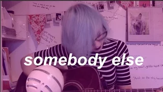Somebody Else - The 1975 Cover