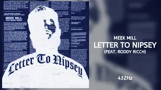 Meek Mill - Letter to Nipsey (feat. Roddy Ricch) • 432Hz