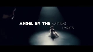 Sia - ( Angel by the wings  Lyrics Official Video )