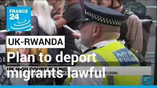 UK court says government plan to deport migrants to Rwanda lawful • FRANCE 24 English