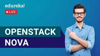 OpenStack Nova Tutorial | OpenStack Nova Computing Service | Edureka | OpenStack Live - 2