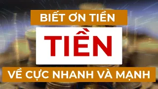 BIẾT ƠN TIỀN - Thu Hút Tiền Bạc Khách Hàng Cực Nhanh Và Mạnh I Sức Mạnh Tiềm Thức Luật Hấp Dẫn