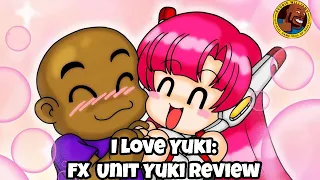 I love Yuki! FX Unit Yuki Review