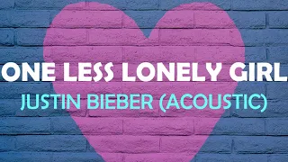 (ACOUSTIC) ONE LESS LONELY GIRL JUSTIN BIEBER LYRICS VIDEO