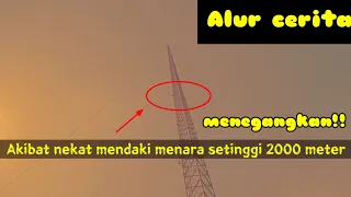 Mendaki menara yg tinggi tanpa rasa takut!!! Alur cerita (FALL 2022)