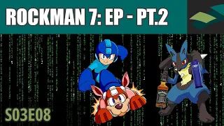 Snupsters Sidetracked - Rockman 7: EP pt. 2