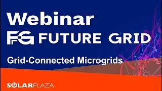 Integrating Large Scale Renewables Using Microgrids | Future Grid (FG) Labs | Solarplaza Webinar