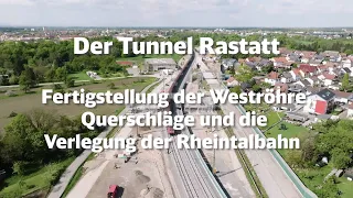 Tunnel Rastatt: Fertigstellung der Weströhre, Querschläge und Verlegung der Rheintalbahn