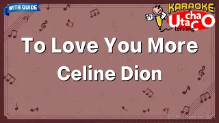 【Karaoke】To Love You More/Celine Dion *with guide melody