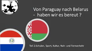 Auswandern: Von Paraguay nach Belarus    Haben wir es bereut? Teil 2
