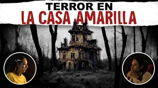 LA CASA AMARILLA / HISTORIAS REALES DE TERROR.