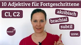 10 Adjektive für Fortgeschrittene (Deutsch C1, C2)