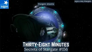 Thirty-Eight Minutes (Stargate: Atlantis) - The Secrets of Stargate