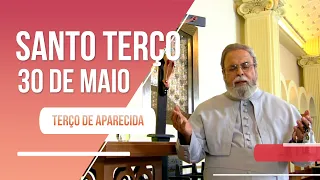 Terço de Aparecida com Pe. Antonio Maria - 30 de maio de 2022