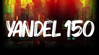 Yandel, Feid - Yandel 150 (Letra/Lyrics)