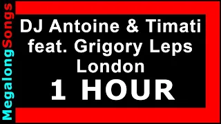 DJ Antoine & Timati feat. Grigory Leps - London 🔴 [1 HOUR] ✔️