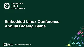 Embedded Linux Conference Annual Closing Game - Tim Bird