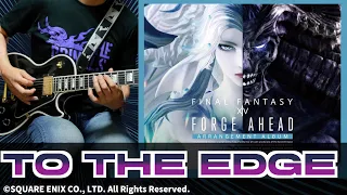 FFXIV Forge Ahead - To the Edge (THE PRIMALS) Guitar Cover