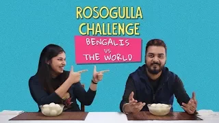 Ok Tested: Rosogulla Challenge Bengalis Vs The World