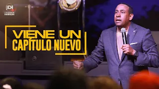 Viene Un Capitulo Nuevo | Pastor Juan Carlos Harrigan