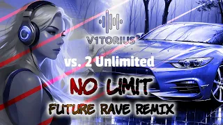 2 UNLIMITED - NO LIMIT ♫ V1TORIUS Future Rave Remix 🎧