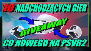 10 NADCHODZĄCYCH GIER NA PSVR2 oraz GIVEAWAY!! - KONIECZNIE SPRAWDŹ!!