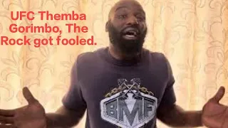 UFC Themba Gorimbo, The Rock got fooled.