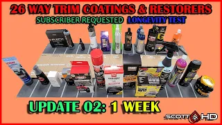 26 WAY TRIM RESTORER & TRIM COATINGS Longevity Test - SUBSCRIBER REQUESTED (2023)  UPDATE 02 1 WEEK