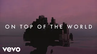 Imagine Dragons - On Top Of The World (Lyric Video)