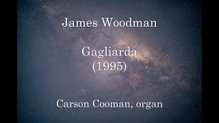 James Woodman — Gagliarda (1995) for organ