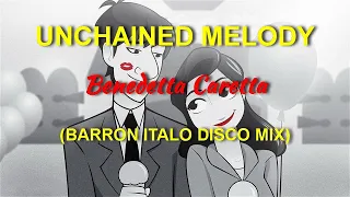 Benedetta Caretta - Unchained Melody (Barron Italo Disco Mix)